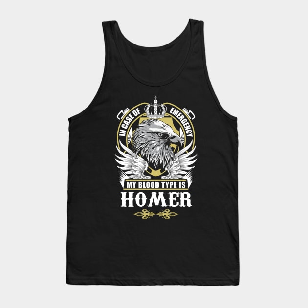Homer Name T Shirt - In Case Of Emergency My Blood Type Is Homer Gift Item Tank Top by AlyssiaAntonio7529